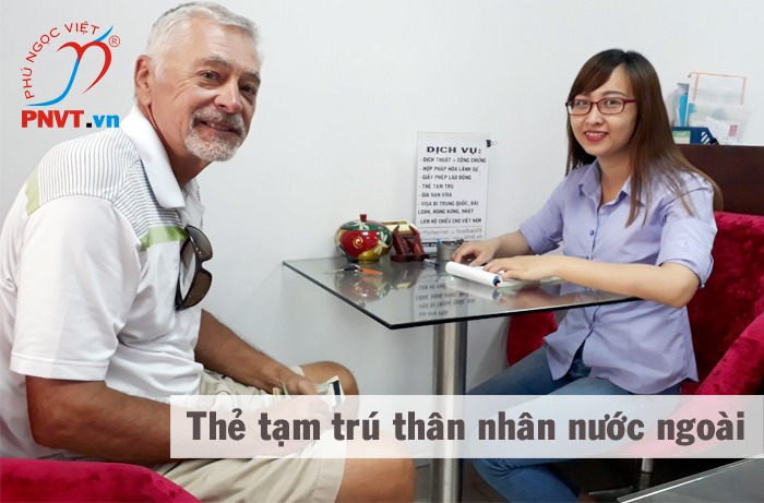 cấp thẻ tạm trú cho thân nhân người nước ngoài