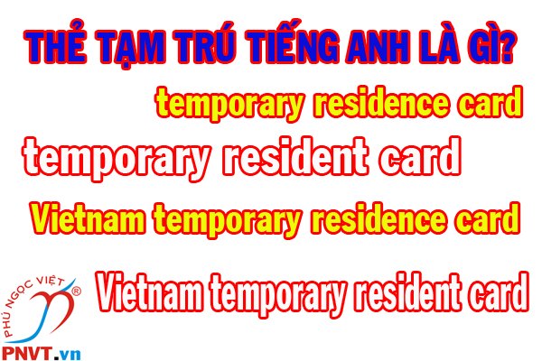 thẻ tạm trú tiếng anh là gì