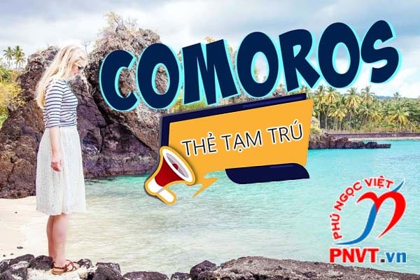 Xin cấp Thẻ tạm trú cho người Comoros 