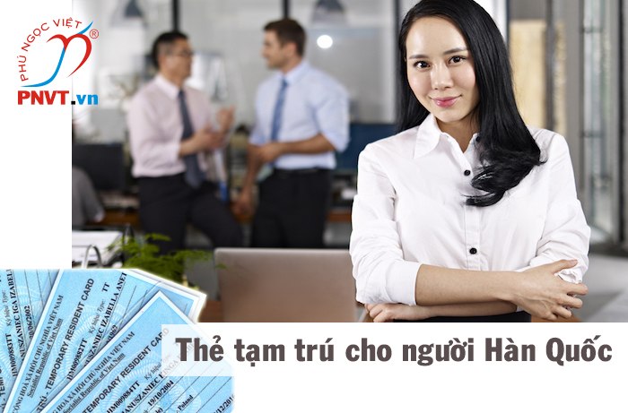 xin thẻ tạm trú cho người Hàn Quốc tại Việt Nam