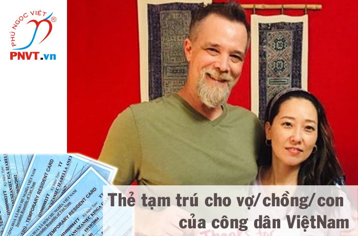 Xin cấp thẻ tạm trú cho người nước ngoài là vợ, chồng, con của công dân Việt Nam ở Tiền Giang