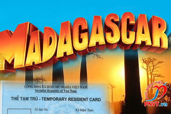 Xin Thẻ tạm trú cho người Madagascar